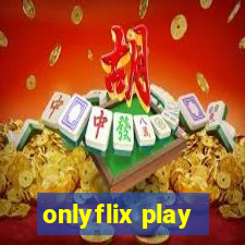 onlyflix play